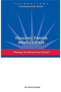 Healing Prayer Mini Course