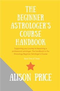 The Beginner Astrologer's Handbook