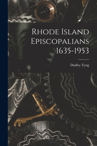 Rhode Island Episcopalians 1635-1953