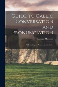 Guide to Gaelic Conversation and Pronunciation