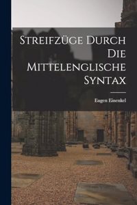 Streifzüge Durch die Mittelenglische Syntax