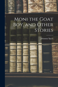 Moni the Goat Boy, and Other Stories