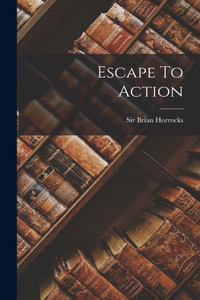 Escape To Action