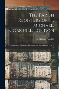 Parish Registers of St. Michael, Cornhill, London