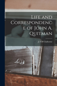 Life and Correspondence of John A. Quitman