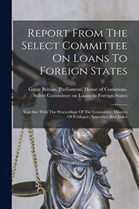 Report From The Select Committee On Loans To Foreign States