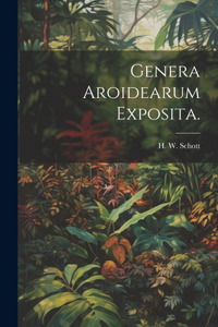 Genera Aroidearum Exposita.