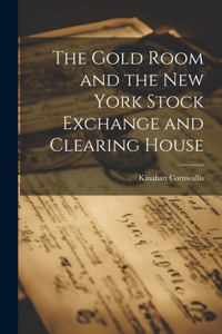 Gold Room and the New York Stock Exchange and Clearing House