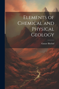 Elements of Chemical and Physical Geology