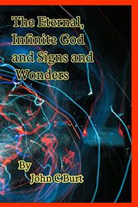 The Eternal, Infinite God and Signs and Wonders.