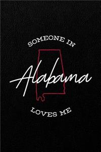 Someone in Alabama loves me: 6x9 120-page dotted and blank notebook journal notepad scribble book diary workbook for born and raised Alabama