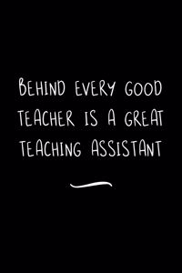 Behind Every Good Teacher is a Great Teaching Assistant