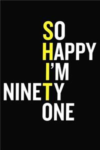 So Happy I'm Ninety One