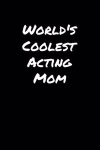 World's Coolest Acting Mom