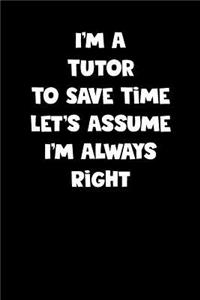 Tutor Notebook - Tutor Diary - Tutor Journal - Funny Gift for Tutor
