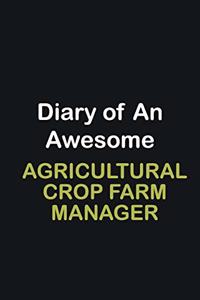 Diary of an awesome Agricultural Crop Farm Manager