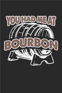 You Had Me At Bourbon