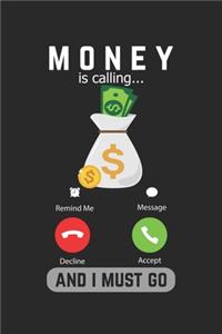 Money Is Calling And I Must Go