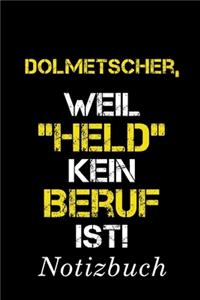 Dolmetscher Weil Held Kein Beruf Ist Notizbuch