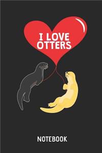 I Love Otters Notebook