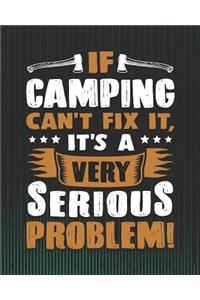 If Camping Can't Fix It, It's a Very Serious Problem!