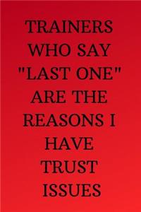 Trainers Who Say Last One Are the Reasons I Have Trust Issues