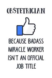 Obstetrician Because Badass Miracle Worker Isn't an Official Job Title