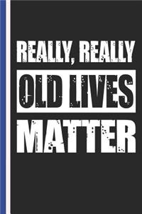 Really, Really Old Lives Matter