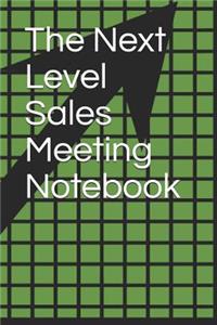 The Next Level Sales Meeting Notebook