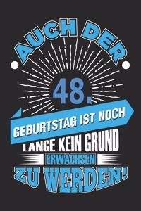 Auch Der 48. Geburtstag Ist Noch Lange Kein Grund Erwachsen Zu Werden!