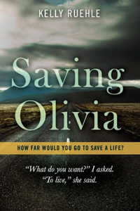 Saving Olivia: How Far Would You Go to Save a Life?