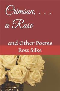Crimson, . . . a Rose
