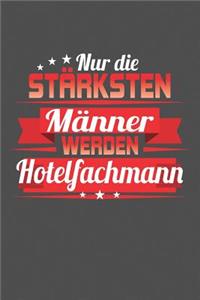 Nur die stärksten Männer werden Hotelfachmann