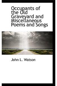 Occupants of the Old Graveyard and Miscellaneous Poems and Songs