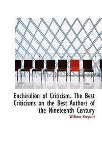 Enchiridion of Criticism. the Best Criticisms on the Best Authors of the Nineteenth Century