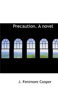 Precaution. a Novel