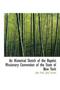 An Historical Sketch of the Baptist Missionary Convention of the State of New York