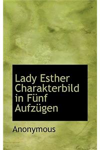 Lady Esther Charakterbild in Funf Aufzugen