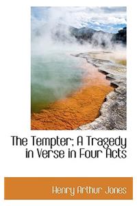 The Tempter; A Tragedy in Verse in Four Acts