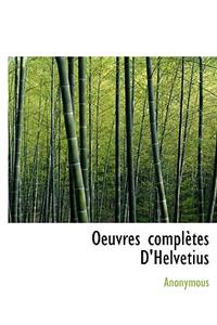 Oeuvres Completes D'Helvetius