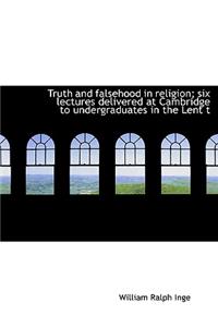 Truth and Falsehood in Religion; Six Lectures Delivered at Cambridge to Undergraduates in the Lent T
