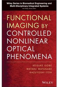 Functional Imaging by Controlled Nonlinear Optical Phenomena