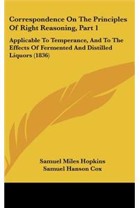 Correspondence on the Principles of Right Reasoning, Part 1