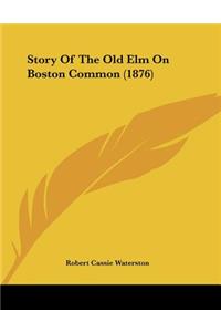 Story Of The Old Elm On Boston Common (1876)
