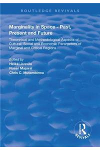 Marginality in Space - Past, Present and Future