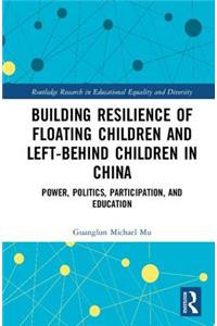 Building Resilience of Floating Children and Left-Behind Children in China
