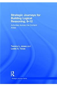 Strategic Journeys for Building Logical Reasoning, 9-12