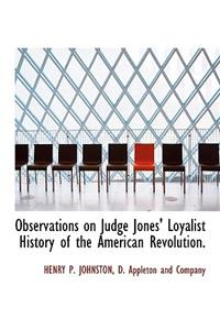 Observations on Judge Jones' Loyalist History of the American Revolution.