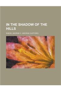 In the Shadow of the Hills