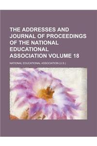 The Addresses and Journal of Proceedings of the National Educational Association Volume 18